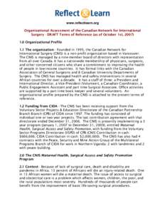 www.reflectlearn.org Organizational Assessment of the Canadian Network for International Surgery - DRAFT Terms of Reference (as of October 1st, [removed]Organizational Profile 1.1 The organization - Founded in 1995, the