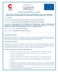 AVISO DE LIBRE GESTIÓN NoSERVICIOS DE CONSULTORÍA INDIVIDUAL PARA “COORDINADOR/A GENERAL DE LA UNIDAD DE GESTIÓN PARA LA CONTRIBUCIÓN LAIF AL PROGRAMA DE CAMINOS RURALES EN EL SALVADOR” País: El Salva