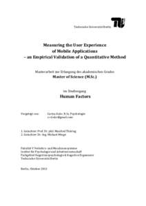 Technische Universität Berlin  Measuring the User Experience of Mobile Applications – an Empirical Validation of a Quantitative Method Masterarbeit zur Erlangung des akademischen Grades