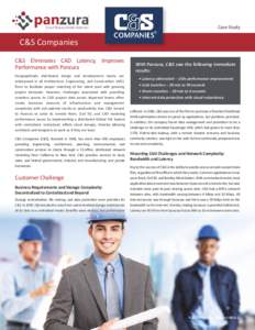 Case Study  C&S Companies C&S Eliminates CAD Latency, Improves Performance with Panzura Geographically distributed design and development teams are