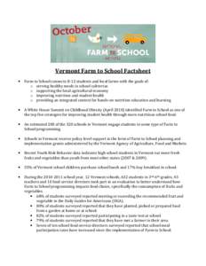 Vermont Farm to School Factsheet • Farm to School connects K-12 students and local farms with the goals of: o serving healthy meals in school cafeterias o supporting the local agricultural economy