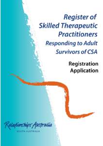 0  This Registry is for skilled practitioners who are able to provide therapeutic services to individuals and groups of adult survivors of childhood sexual abuse (CSA). In consultation with a range of stakeholders,