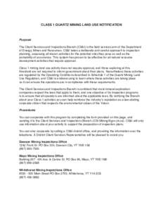 CLASS 1 QUARTZ MINING LAND USE NOTIFICATION  Purpose The Client Services and Inspections Branch (CS&I) is the field services arm of the Department of Energy, Mines and Resources. CS&I takes a deliberate and careful appro