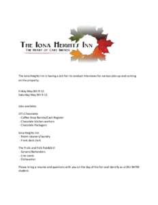 The Iona Heights Inn is having a Job Fair to conduct interviews for various jobs up and coming on the property. Friday May 8thSaturday May 9thJobs available: