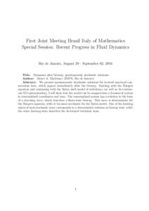 First Joint Meeting Brazil Italy of Mathematics Special Session: Recent Progress in Fluid Dynamics Rio de Janeiro, August 29 - September 02, 2016 Title: Dynamics after blowup: spontaneously stochastic solutions Author: A