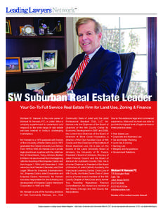 SM  SW Suburban Real Estate Leader Your Go-To Full Service Real Estate Firm for Land Use, Zoning & Finance Michael W. Hansen is the sole owner of Michael W. Hansen, P.C., in Joliet. Mike is
