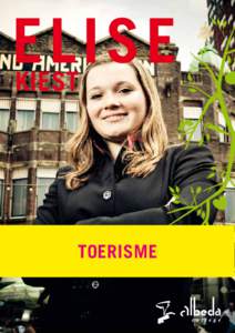 ELISE KIEST TOERISME STA JIJ STEVIG IN JE SCHOENEN EN SPREEK JE JE TALEN? HOUD JIJ JE