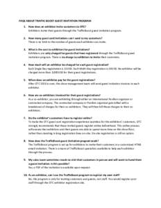 FAQS ABOUT TRAFFIC BOOST GUEST INVITATION PROGRAM 1. How does an exhibitor invite customers to OTC? Exhibitors invite their guests through the TrafficBoost guest invitation program. 2. How many guest card invitations can