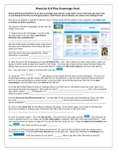 NoveList K-8 Plus Scavenger Hunt Heard of NoveList K-8 Plus? If so, this scavenger hunt will be a cake walk! If not, it will help you learn how to use NoveList K-8 Plus to find good books—both fiction and nonfiction, f