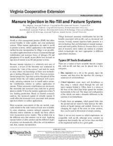 PUBLICATION CSES-22P  Manure Injection in No-Till and Pasture Systems Rory Maguire, Associate Professor, Crop and Soil Environmental Sciences, Virginia Tech Douglas Beegle, Professor, Crop and Soil Sciences, Pennsylvania