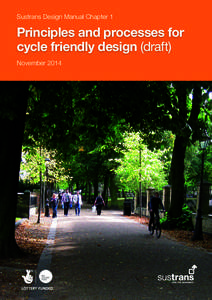 Sustrans Design Manual Chapter 1  Principles and processes for cycle friendly design (draft) November 2014