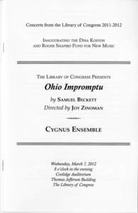 Concerts from the Library of CongressINAUGURATING THE DINA KOSTON AND ROGER SHAPIRO FUND FOR NEW Music THE LIBRARY OF CONGRESS PRESENTS