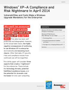 July[removed]Windows® XP–A Compliance and Risk Nightmare in April 2014 Vulnerabilities and Costs Make a Windows Upgrade Mandatory for the Enterprise