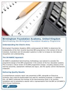 Birmingham Foundation Academy, United Kingdom Benchmarking the Birmingham Foundation Academy Programme Understanding the Client’s Aims Birmingham Foundation Academy (BFA) commissioned UK NARIC to determine the comparab