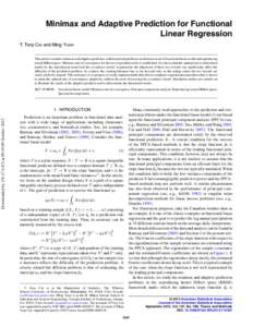 Minimax and Adaptive Prediction for Functional Linear Regression T. Tony CAI and Ming YUAN This article considers minimax and adaptive prediction with functional predictors in the framework of functional linear model and