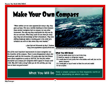 Discover Your World With NOAA  Make Your Own Compass “When neither sun nor stars appeared for many a day, they gave up hope. This was a terrible handicap to them because these ancient navigators had no compass nor any 