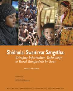 Shidhulai Swanirvar Sangstha: Bringing Information Technology to Rural Bangladesh by Boat Arshad Mahmud  February 2006