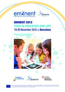 The community for science education in Europe EMINENT 2015 STEM IN EDUCATION AND LIFENovember 2015 > Barcelona