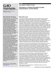 GAOHighlights, ADVANCE DIRECTIVES: Information on Federal Oversight, Provider Implementation, and Prevalence