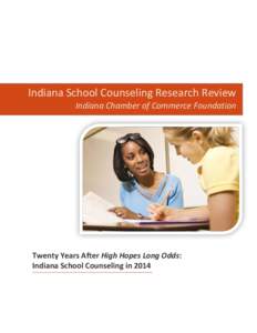 Indiana School Counseling Research Review Indiana Chamber of Commerce Foundation Twenty Years After High Hopes Long Odds: Indiana School Counseling in 2014