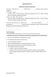 Approved Form 8 Certificate of Owners Corporation The Owners - Strata Plan No. …………… certifies that on ^…………… it passed a special resolution accepting a; #