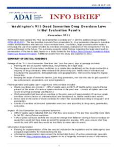 ADAI-IB[removed]INFO Brief Washington’s 911 Good Samaritan Drug Overdose Law: Initial Evaluation Results N ov e m b e r[removed]