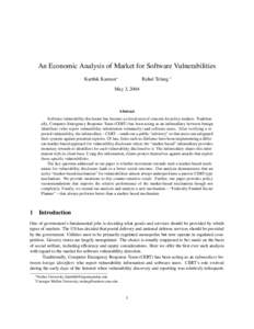 An Economic Analysis of Market for Software Vulnerabilities Karthik Kannan∗ Rahul Telang †  May 3, 2004