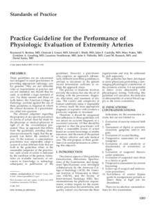 Standards of Practice  Practice Guideline for the Performance of Physiologic Evaluation of Extremity Arteries Raymond E. Bertino, MD, Clement J. Grassi, MD, Edward I. Bluth, MD, John F. Cardella, MD, Mary Frates, MD, Gre