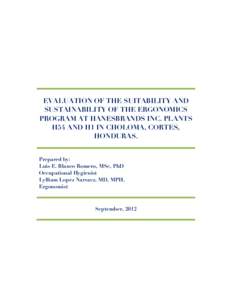 EVALUATION OF THE SUITABILITY AND SUSTAINABILITY OF THE ERGONOMICS PROGRAM AT HANESBRANDS INC. PLANTS H54 AND H1 IN CHOLOMA, CORTES, HONDURAS. Prepared by: