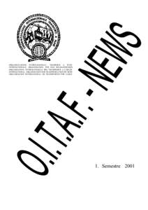 ORGANIZZAZIONE INTERNAZIONALE TRASPORTI A FUNE INTERNATIONALE ORGANISATION FÜR DAS SEILBAHNWESEN ORGANISATION INTERNATIONALE DES TRANSPORTS A CÂBLES INTERNATIONAL ORGANISATION FOR TRANSPORTATION BY ROPE ORGANISACION IN