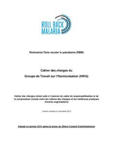 Partenariat Faire reculer le paludisme (RBM)  Cahier des charges du Groupe de Travail sur l’Harmonisation (HWG)  Cahier des charges révisé suite à l’examen du cadre de responsabilisation et de