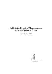 Guide to the Deposit of Microorganisms under the Budapest Treaty (status October 2014) NOTE The Budapest Treaty on the International Recognition of the Deposit of Microorganisms