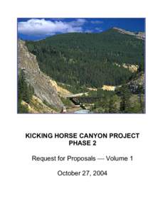 KICKING HORSE CANYON PROJECT PHASE 2 Request for Proposals  Volume 1 October 27, 2004  VOLUME 1 - INSTRUCTIONS TO PROPONENTS