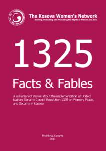 1325 Facts & Fables A collection of stories about the implementation of United Nations Security Council Resolution 1325 on Women, Peace, and Security in Kosovo