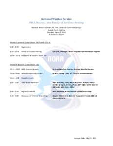 National Weather Service NWS Partners and Family of Services Meeting Monteith Research Center, NC State University Centennial Campus Raleigh, North Carolina Monday, August 3, 2015 8:30 am to 4:00 pm