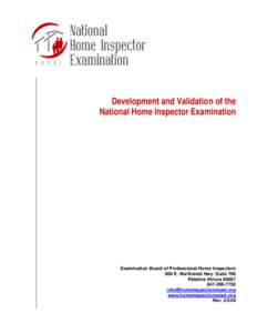 Development and Validation of the National Home Inspector Examination Examination Board of Professional Home Inspectors 800 E. Northwest Hwy. Suite 708 Palatine Illinois 60067