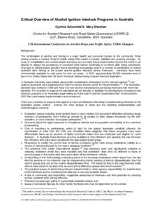 Critical Overview of Alcohol Ignition Interlock Programs in Australia Cynthia Schonfeld & Mary Sheehan Centre for Accident Research and Road Safety-Queensland (CARRS-Q) QUT, Beams Road, Carseldine, 4034. Australia 17th I