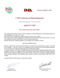 Frascati, September 1, 2014  1st EPS Conference on Plasma Diagnostics Villa Mondragone, Frascati, Italy April 14-17, 2015 First Announcement and Call for Papers