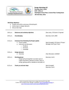 Design Workshop #2  Thursday, May 2, 2013 3:00 – 6:30 p.m. Washington Group Plaza | Central Plaza Training Room 720 Park Blvd., Boise