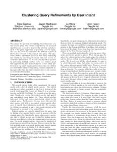 Clustering Query Refinements by User Intent Eldar Sadikov Jayant Madhavan Lu Wang Alon Halevy Stanford University