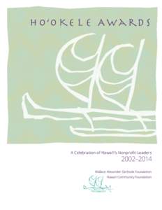 H O‘O K E L E A w a rd s  A Celebration of Hawai‘i’s Nonprofit Leaders 2002–2014