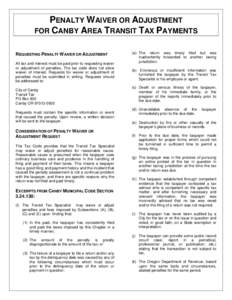 PENALTY WAIVER OR ADJUSTMENT FOR CANBY AREA TRANSIT TAX PAYMENTS   REQUESTING PENALTY WAIVER OR ADJUSTMENT All tax and interest must be paid prior to requesting waiver