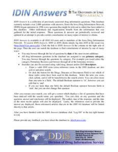 IDIN Answers is a collection of previously answered drug information questions. This database currently includes over 2,000 questions with answers. Since the Iowa Drug Information Network (IDIN) began operation in 1996 e