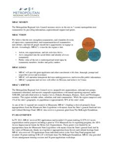 MRAC MISSION  The Metropolitan Regional Arts Council increases access to the arts in 7-county metropolitan area communities by providing information, organizational support and grants. MRAC VISION