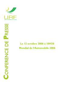 CONFERENCE DE PRESSE  Le 12 octobre 2006 à 10H30 Mondial de l’Automobile 2006  CONFERENCE DE PRESSE