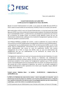 Paris, le 11 juilletConseil d’administration du 6 juillet 2016 : La FESIC poursuit son engagement en faveur des EESPIG Réunie en Conseil d’administration le 6 juillet, sur le campus de LaSalle Beauvais-ESITPA