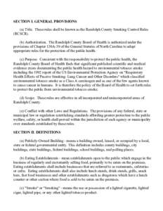 SECTION I. GENERAL PROVISIONS (a) Title. These rules shall be known as the Randolph County Smoking Control Rules (RCSCR). (b) Authorization. The Randolph County Board of Health is authorized under the provisions of Chapt