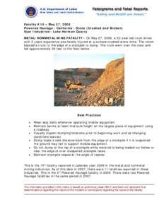 Fatality #10 – May 27, 2008 Powered Haulage - California - Stone (Crushed and Broken) Syar Industries - Lake Herman Quarry METAL/NONMETAL MINE FATALITY - On May 27, 2008, a 52-year old truck driver with 2 years experie