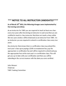 *** NOTICE TO ALL INSTRUCTOR CANDIDATES**** As of March 25th 2011, the following changes were implemented by the training committee. As an Instructor for TARS you are required to teach at least one class every two years 