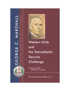 The George C. Marshall European Center for Security Studies The George C. Marshall Center, a leading transatlantic defense educational and security studies institution, bilaterally supported by the US and German governm